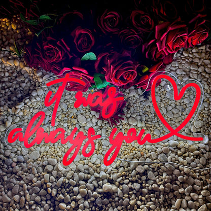 It Was Always You Neon Sign For Wedding Proposal Wall Decor- FunkyDecors