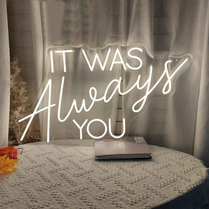 It Was Always You Neon Sign For Wedding Proposal Wall Decor- FunkyDecors