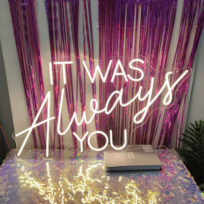 It Was Always You Neon Sign For Wedding Proposal Wall Decor- FunkyDecors