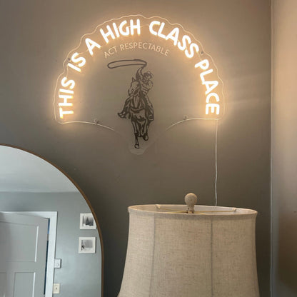 This Is A High Class Place Neon Sign|Cowboy/Cowgirl Room Decor |CowBoyParty Decor |Trendy Aesthetic Decor |Ranch wall Decor| Cowboy Painting| FunkyDecors