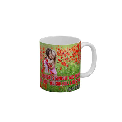 A friend is someone who knows all about you and still love you Coffee Ceramic Mug 350 ML-FunkyDecors Friendship Mug FunkyDecors