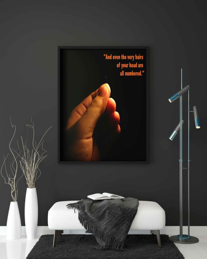 And Even The Very Hairs Of Your Head Are All Numbered - Motivation Quotes Art Frame For Wall Decor-