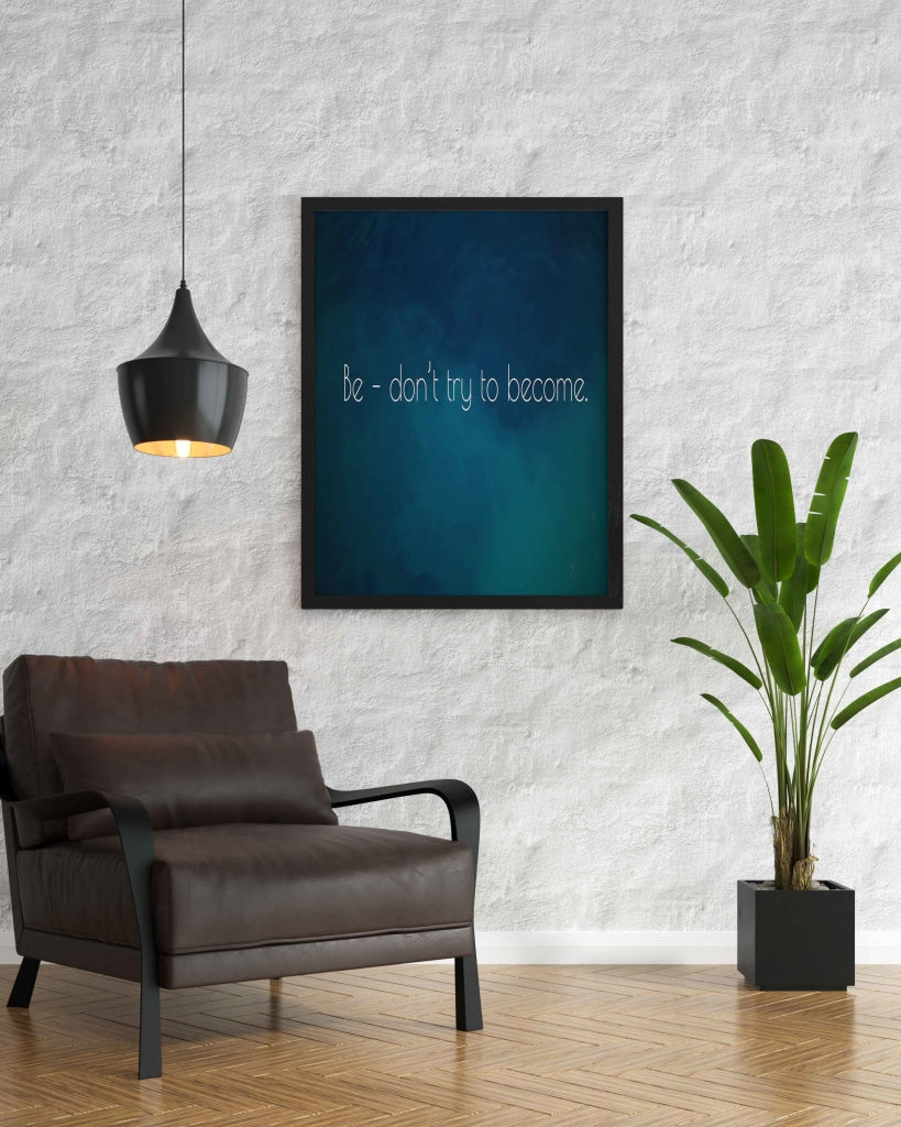 Be - Dont Try To Become Motivation Quotes Art Frame For Wall Decor- Funkydecors Xs / Black Posters