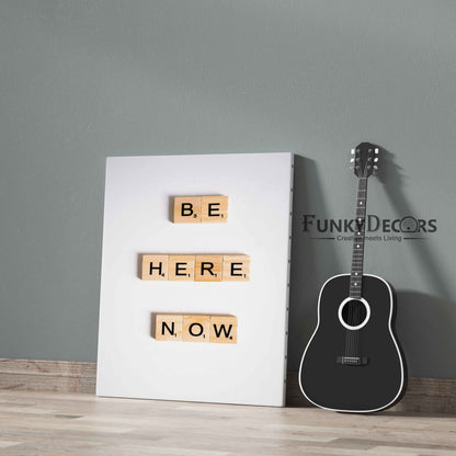 Be Here Now - Quotes Art Frame For Wall Decor- Funkydecors Posters Prints & Visual Artwork