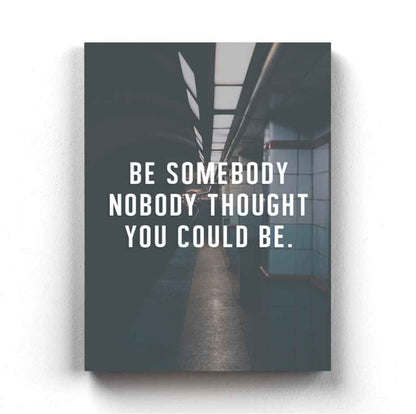 Be Some Body Nobody Thought You Could - Life Quotes Art Frame For Wall Decor- Funkydecors Xs /