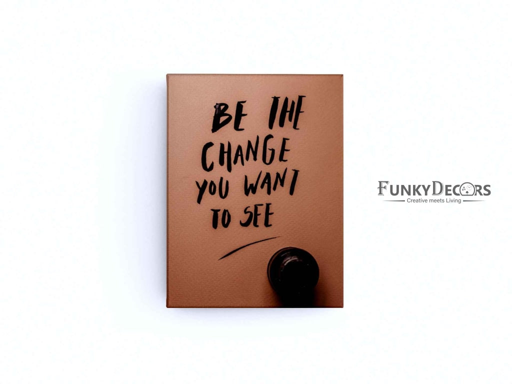 Be The Change You Want To See Quotes Art Frame For Wall Decor- Funkydecors Posters Prints & Visual