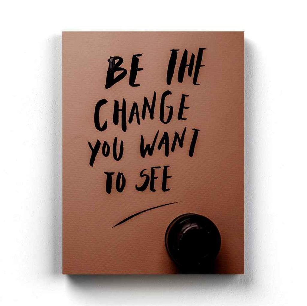 Be The Change You Want To See Quotes Art Frame For Wall Decor- Funkydecors Xs / Canvas Posters