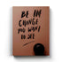 Be The Change You Want To See Quotes Art Frame For Wall Decor- Funkydecors Xs / Canvas Posters