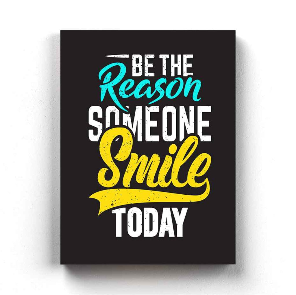 Be The Reason Someone Smile Today - Life Quotes Art Frame For Wall Decor- Funkydecors Xs / Canvas