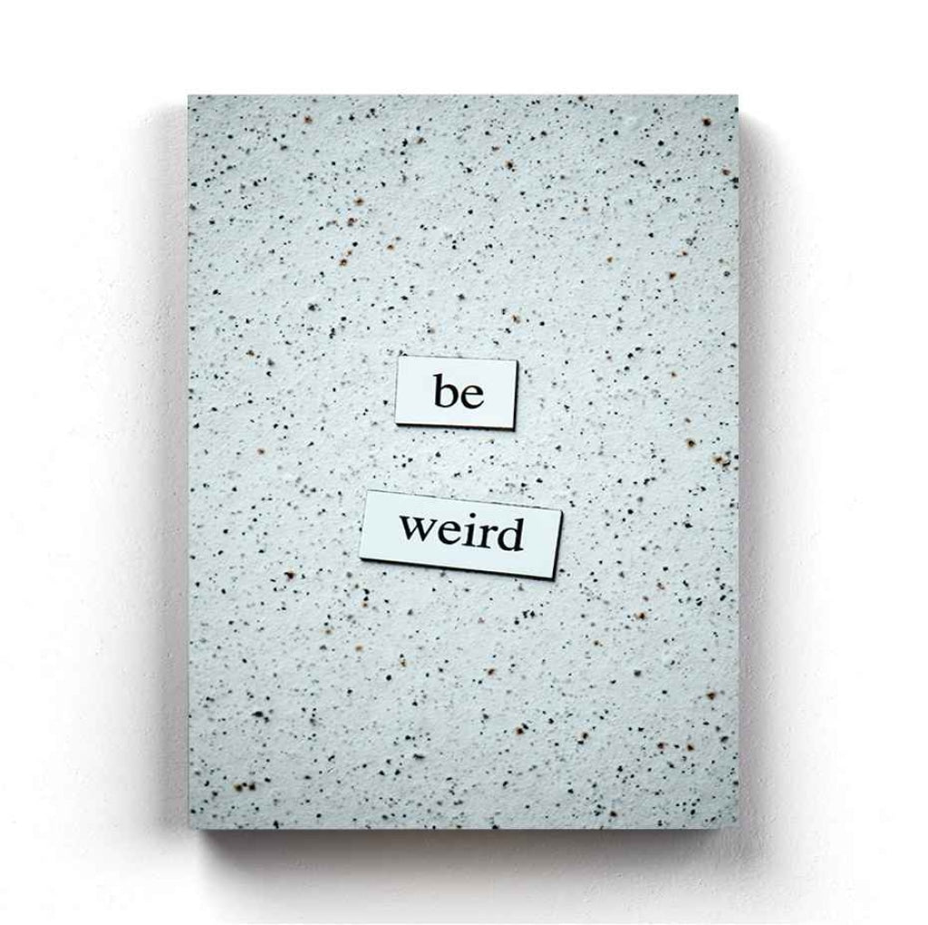 Be Weird - Funky Quotes Art Frame For Wall Decor- Funkydecors Xs / Canvas Posters Prints & Visual