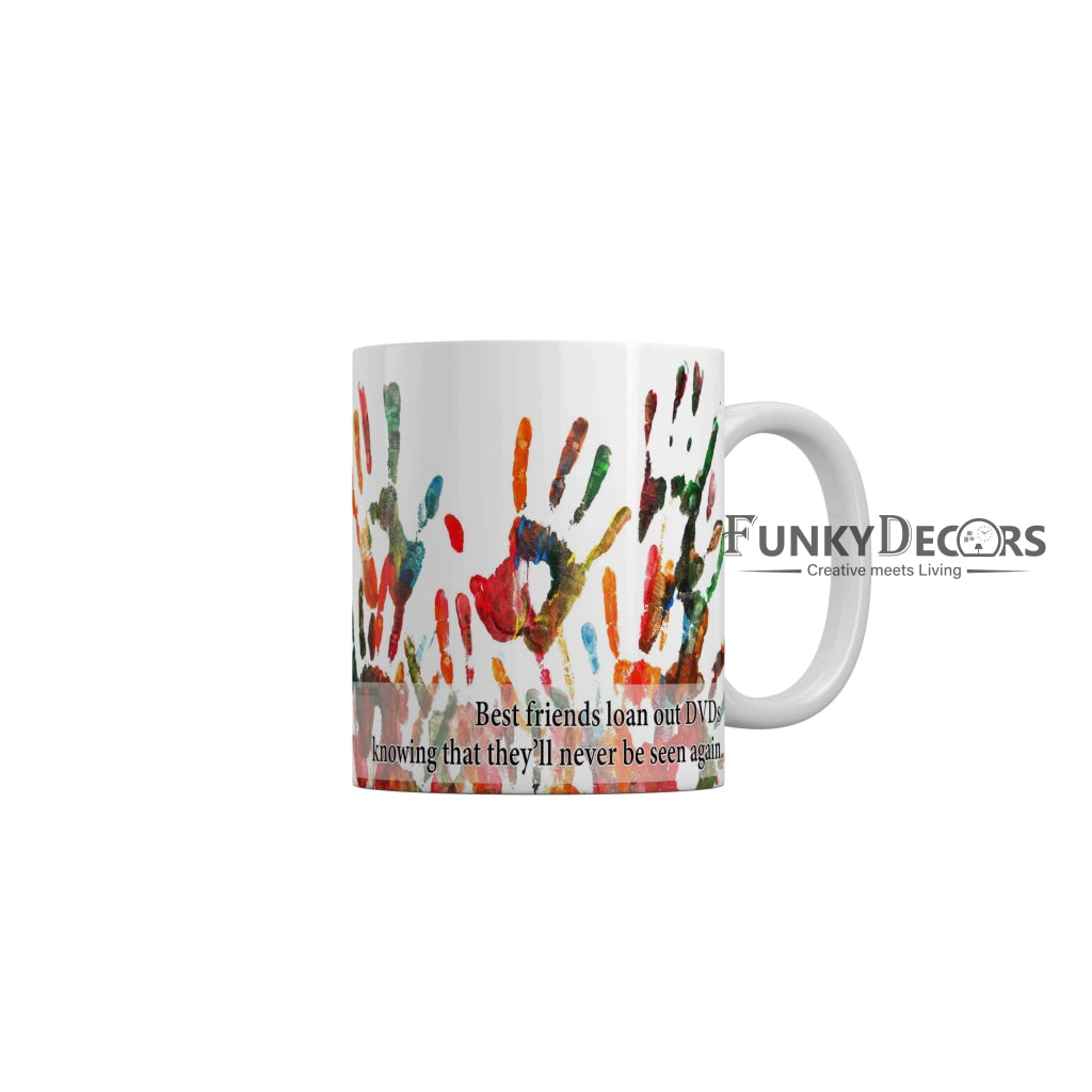 Best friends loan out DVDs knowing that they will never be seen again Coffee Ceramic Mug 350 ML-FunkyDecors Friendship Mug FunkyDecors