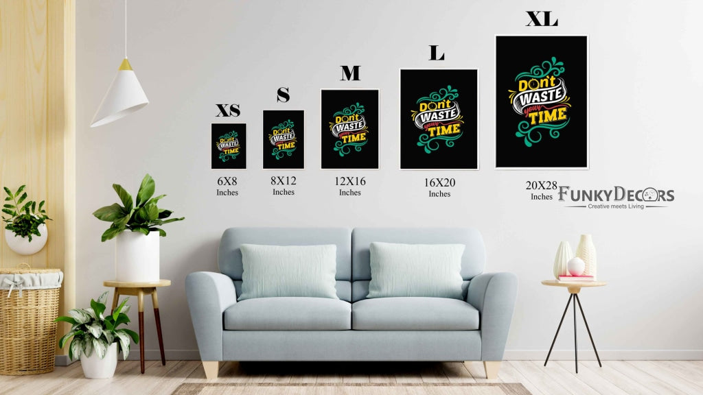 Dont Waste Your Time Quotes Art Frame For Wall Decor- Funkydecors Posters Prints & Visual Artwork