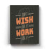 Dont Wish For It Work - Motivation Quotes Art Frame For Wall Decor- Funkydecors Xs / Canvas Posters