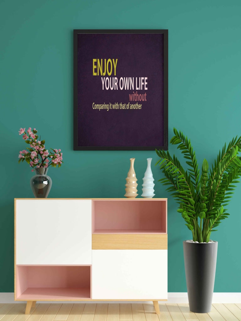 Enjoy Your Own Life - Inspirational Quotes Art Frame For Wall Decor- Funkydecors Xs / Black Posters