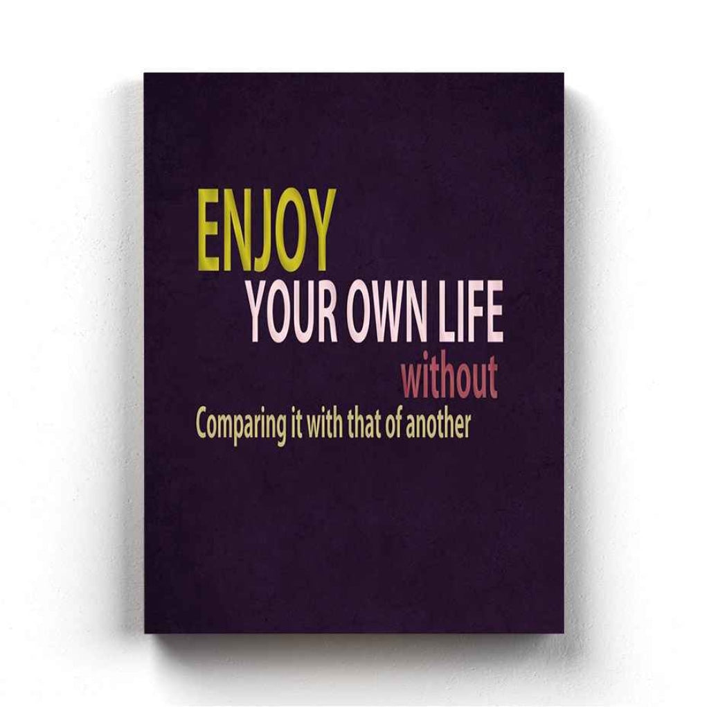 Enjoy Your Own Life - Inspirational Quotes Art Frame For Wall Decor- Funkydecors Xs / Canvas Posters