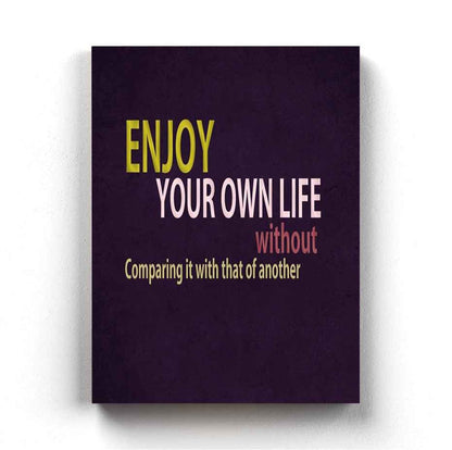 Enjoy Your Own Life - Inspirational Quotes Art Frame For Wall Decor- Funkydecors Xs / Canvas Posters