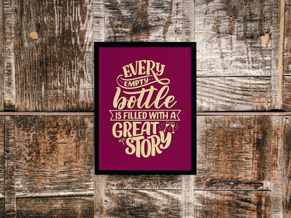 Every Empty Bottle Is Filled With A Great Story Quotes Art Frame For Wall Decor- Funkydecors Xs /