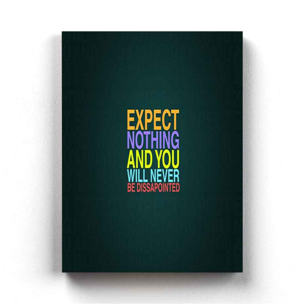 Expect Nothing And You Will Never Be Disappointed - Life Quotes Art Frame For Wall Decor-