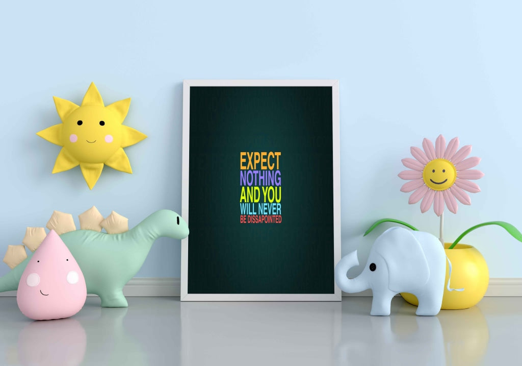 Expect Nothing And You Will Never Be Disappointed - Life Quotes Art Frame For Wall Decor-