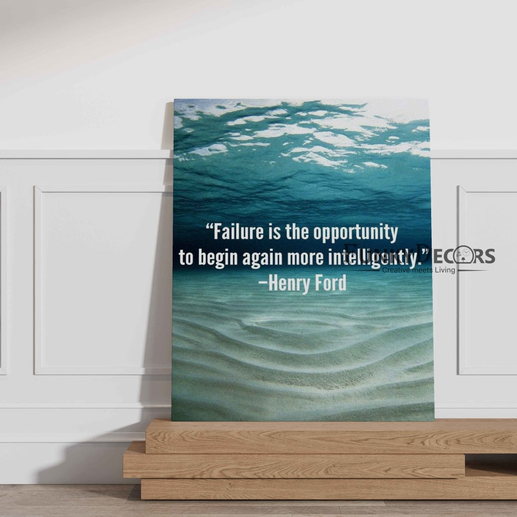 Failure Is The Opportunity To Begin Again More Intelligently - Motivational Quotes Art Frame For