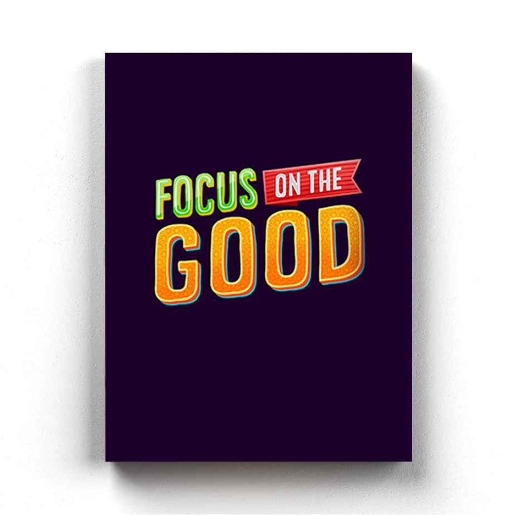 Focus On The Good - Motivation Quotes Art Frame For Wall Decor- Funkydecors Xs / Canvas Posters