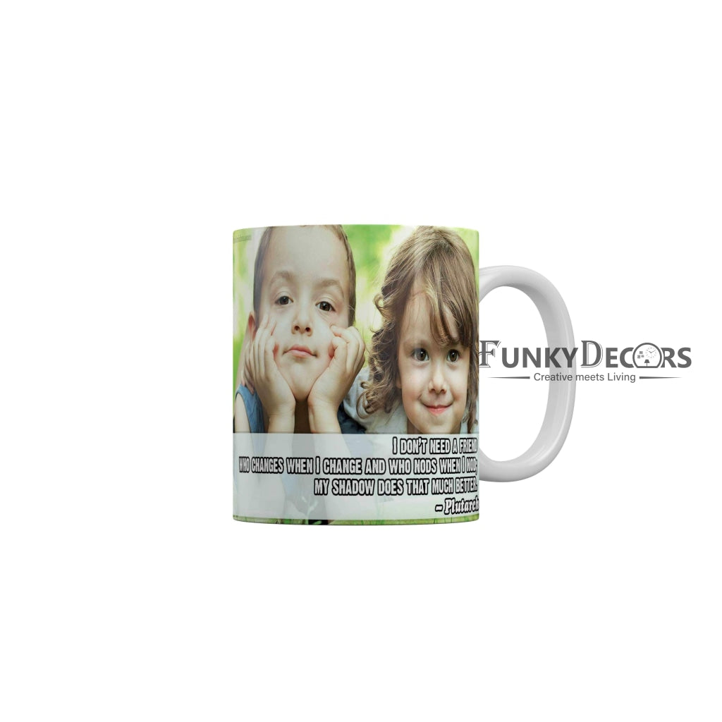 Friend quotes Coffee Ceramic Mug 350 ML-FunkyDecors Friendship Mug FunkyDecors