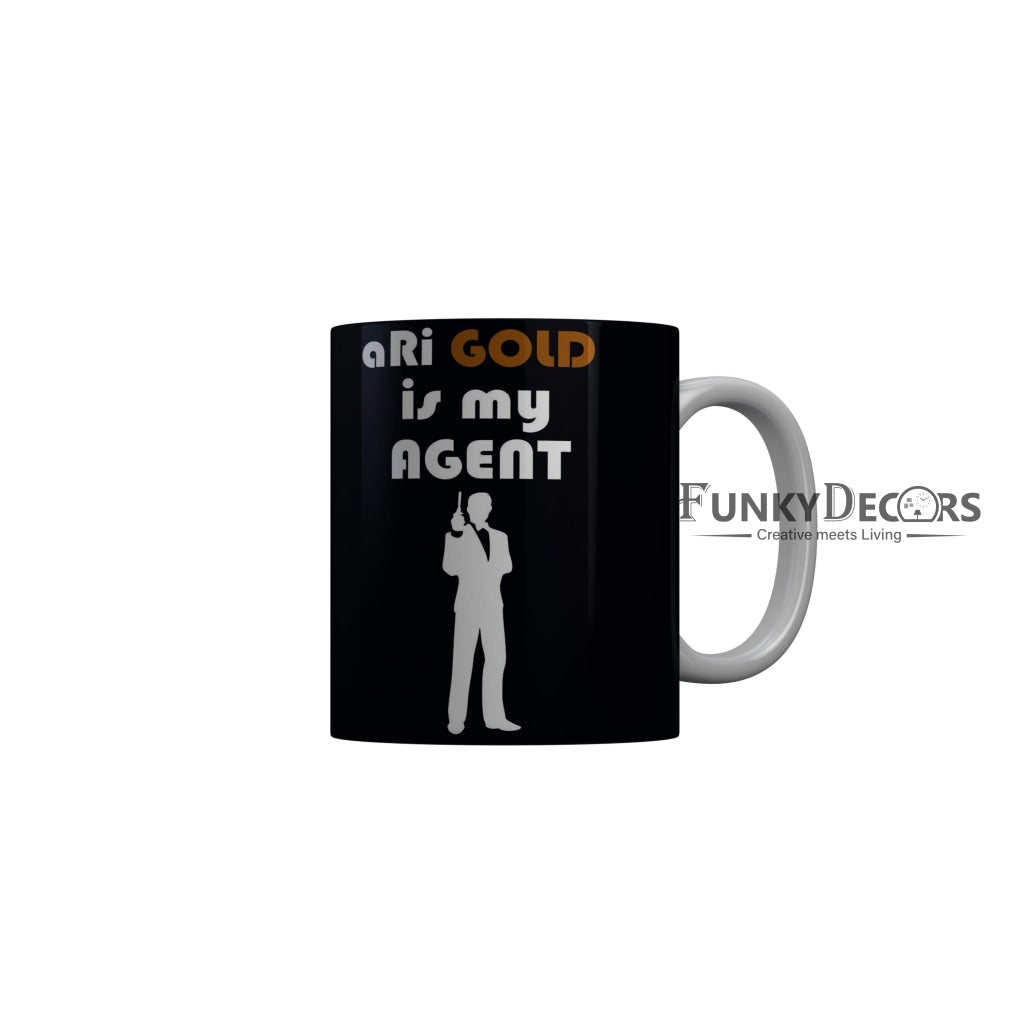 FunkyDecors Ari Gold Is My Agent  Black Funny Quotes Ceramic Coffee Mug, 350 ml Mug FunkyDecors