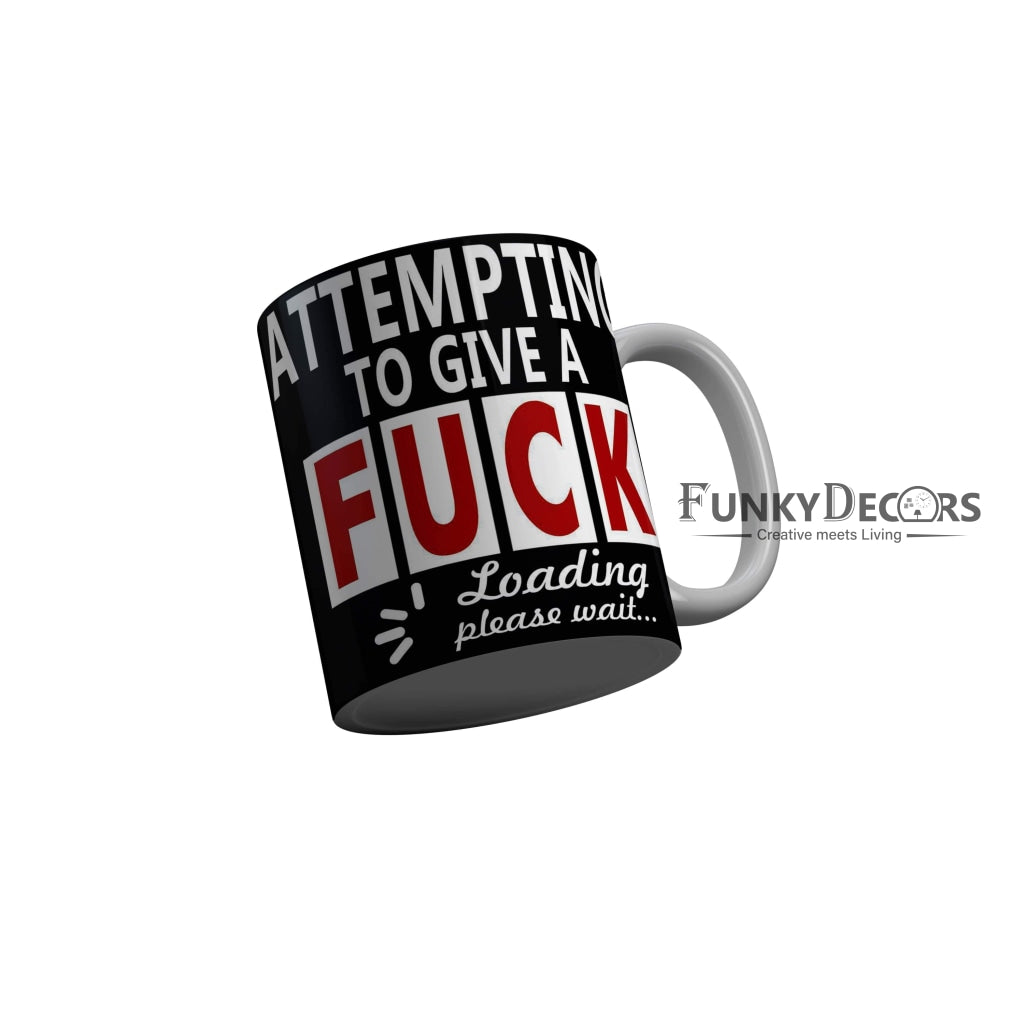 FunkyDecors Attempting To Give A Fuck  Black Funny Quotes Ceramic Coffee Mug, 350 ml Mug FunkyDecors