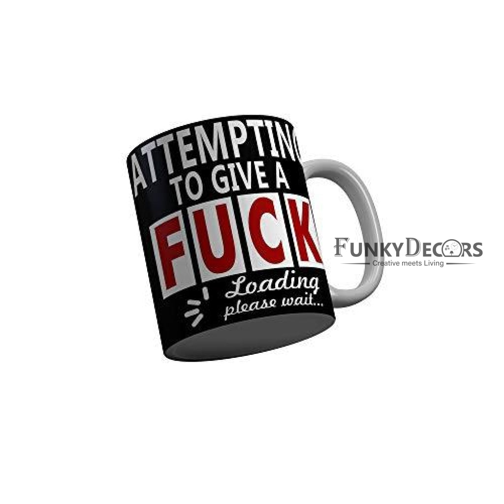 Funkydecors Attempting To Give A Fuck Black Funny Quotes Ceramic Coffee Mug 350 Ml Mugs