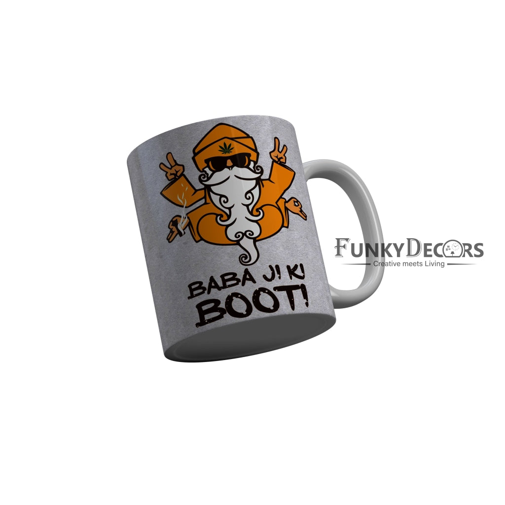 FunkyDecors Baba Ji KI Booti Grey Funny Quotes Ceramic Coffee Mug, 350 ml