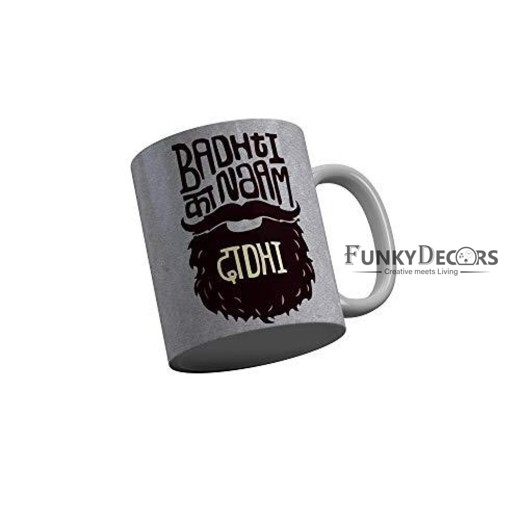 Funkydecors Badhti Ka Naam Dadhi Grey Funny Quotes Ceramic Coffee Mug 350 Ml Mugs