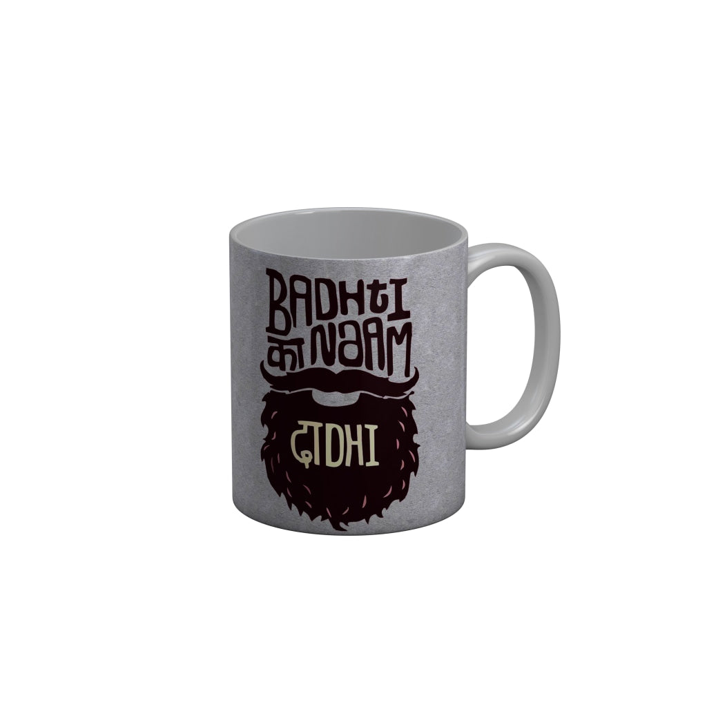 FunkyDecors Badhti Ka Naam Dadhi Grey Funny Quotes Ceramic Coffee Mug, 350 ml
