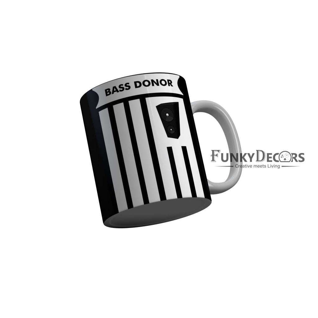 FunkyDecors Bass Donor Black Funny Quotes Ceramic Coffee Mug, 350 ml