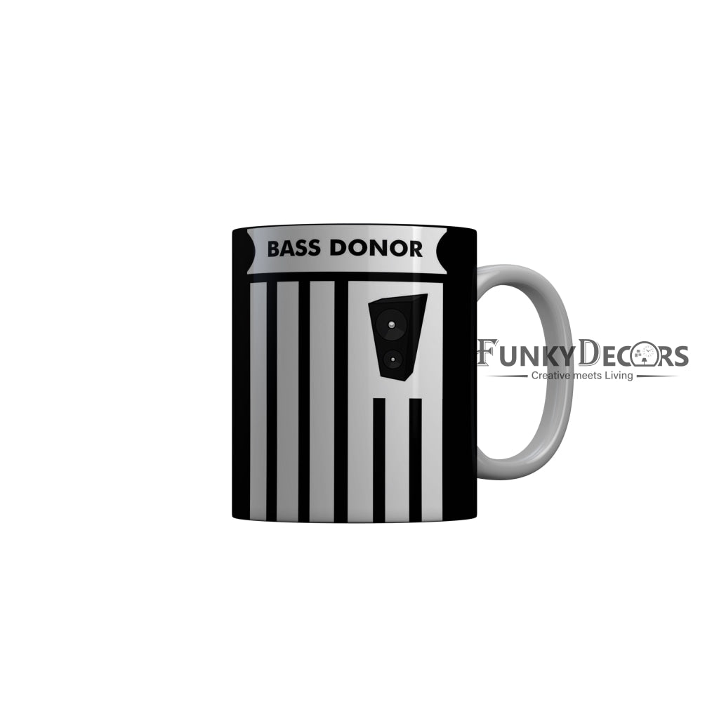 FunkyDecors Bass Donor Black Funny Quotes Ceramic Coffee Mug, 350 ml