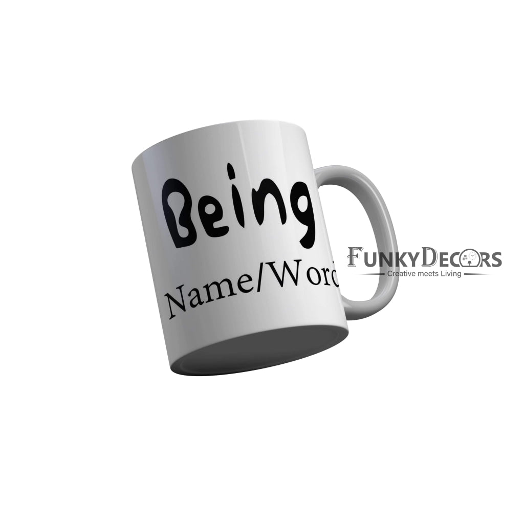 FunkyDecors Being White Ceramic Coffee Mug, 350 ml Mug FunkyDecors