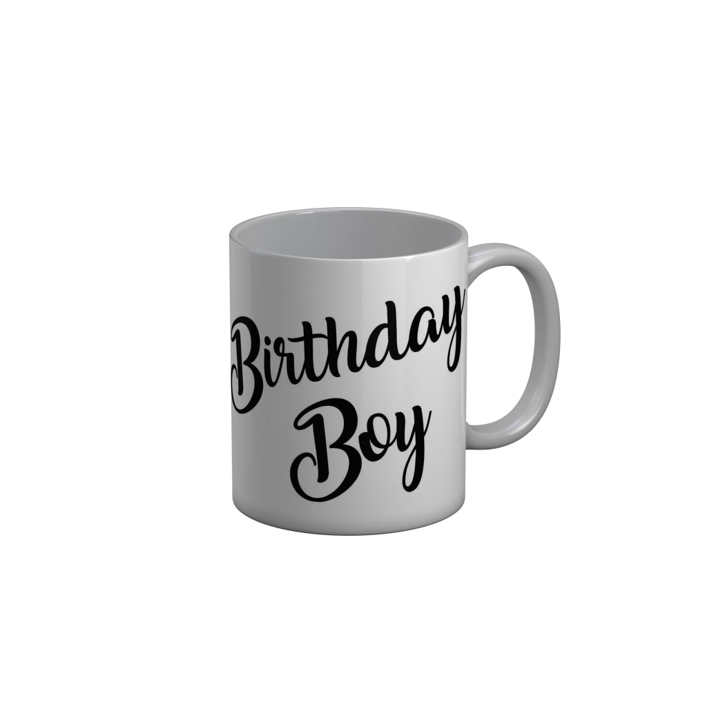 FunkyDecors Birthday Boy Grey Birthday Quotes Ceramic Coffee Mug, 350 ml
