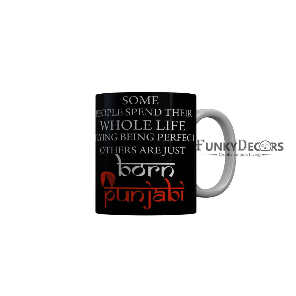 FunkyDecors Born Punjabi Black Funny Quotes Ceramic Coffee Mug, 350 ml