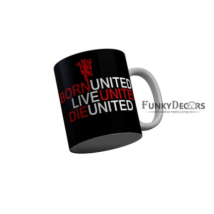 Funkydecors Born United Live Die Black Quotes Ceramic Coffee Mug 350 Ml Mugs