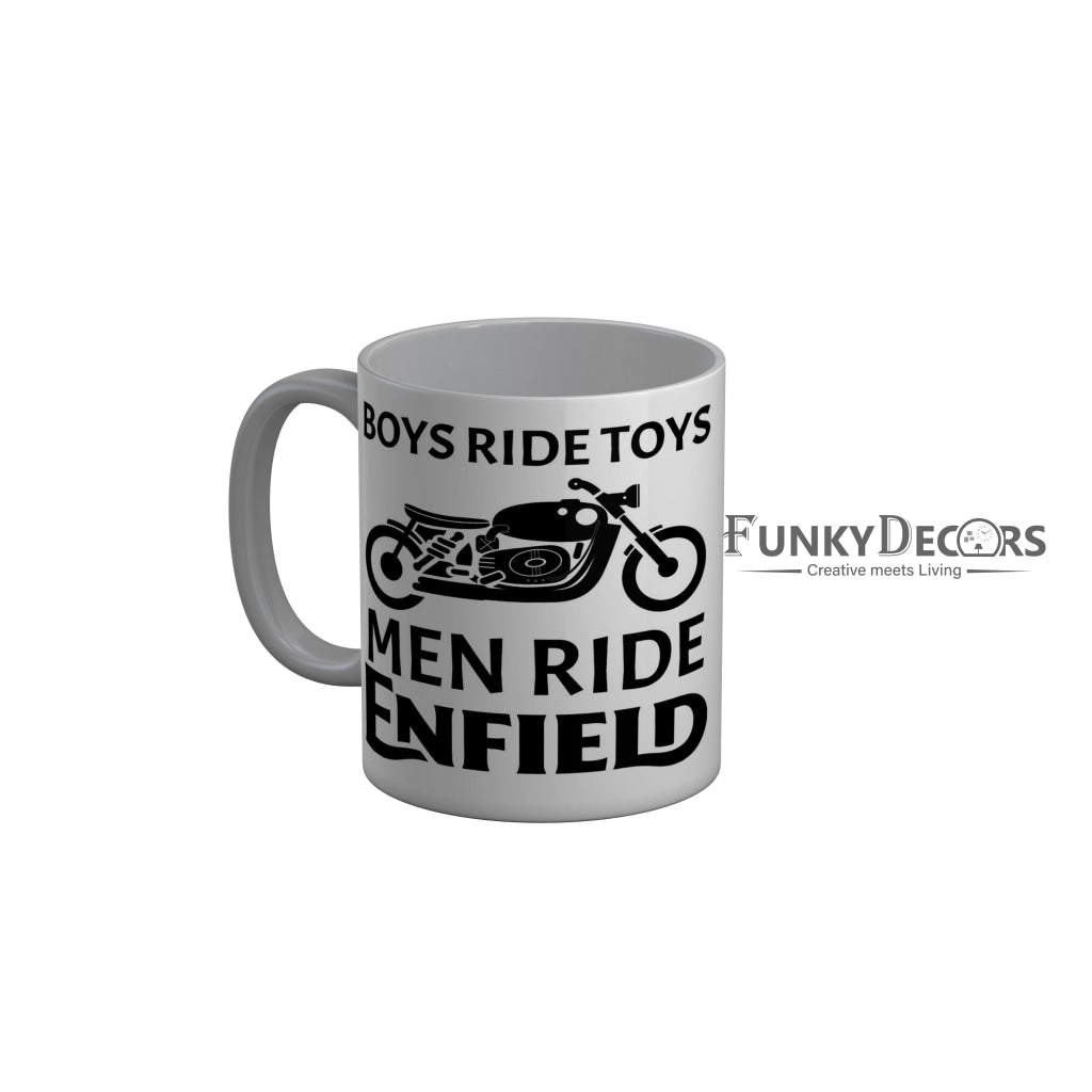 FunkyDecors Boys Ride Toys Men Ride Enfield Funny Quotes Ceramic Coffee Mug, 350 ml