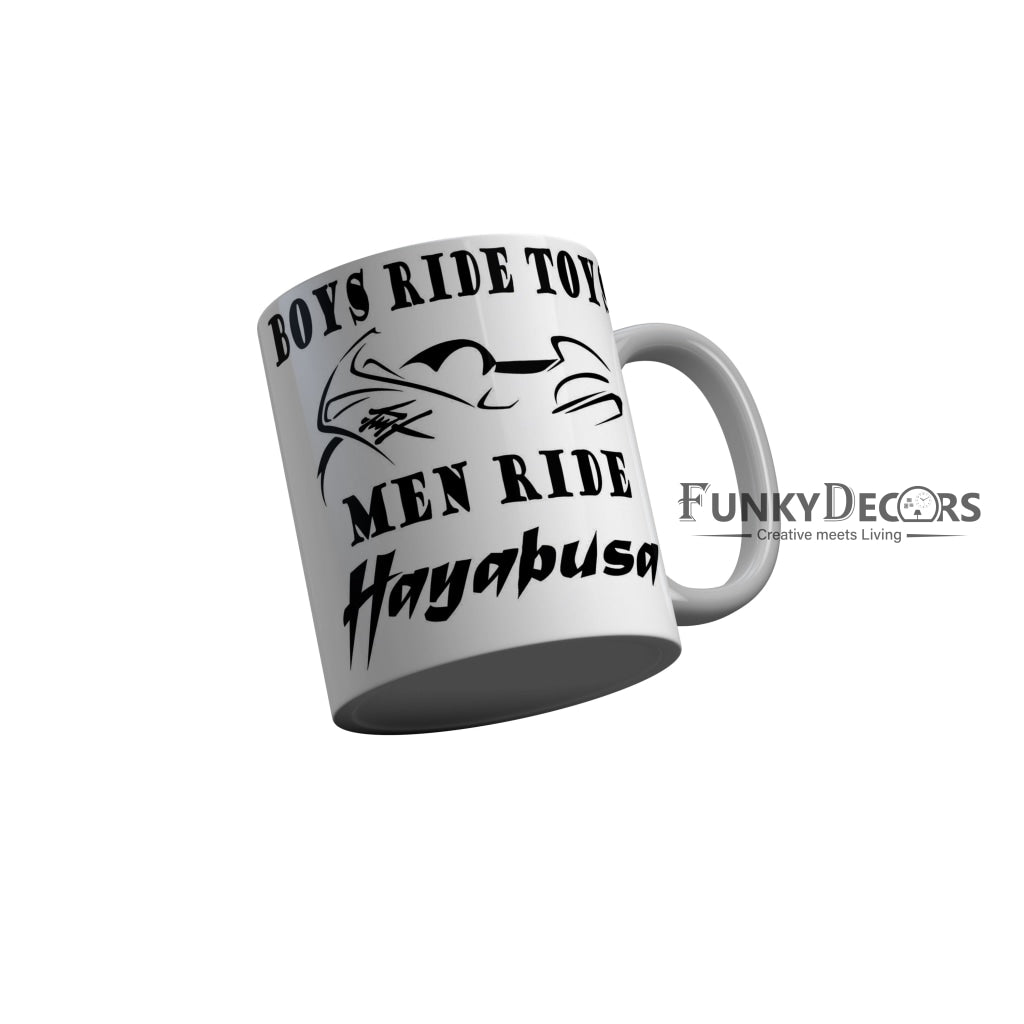 FunkyDecors Boys Ride Toys Men Ride Hayabusa Funny Quotes Ceramic Coffee Mug, 350 ml