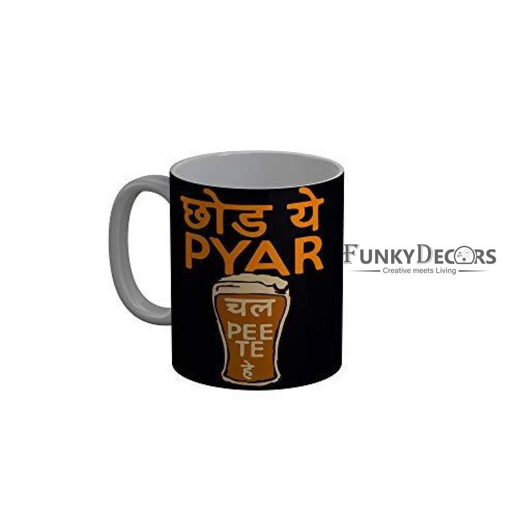 Funkydecors Chod Ye Pyar Chal Peete Hai Black Funny Quotes Ceramic Coffee Mug 350 Ml Mugs