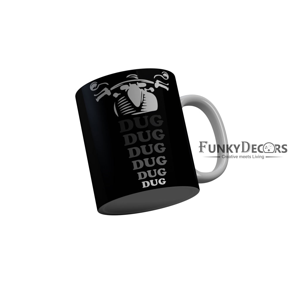 FunkyDecors Dug Dug Bike Voice Black Quotes Ceramic Coffee Mug, 350 ml