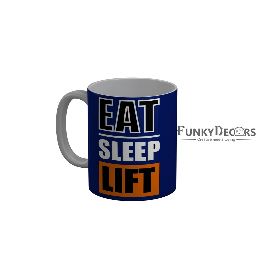 FunkyDecors Eat Sleep Lift Blue Funny Quotes Ceramic Coffee Mug, 350 ml
