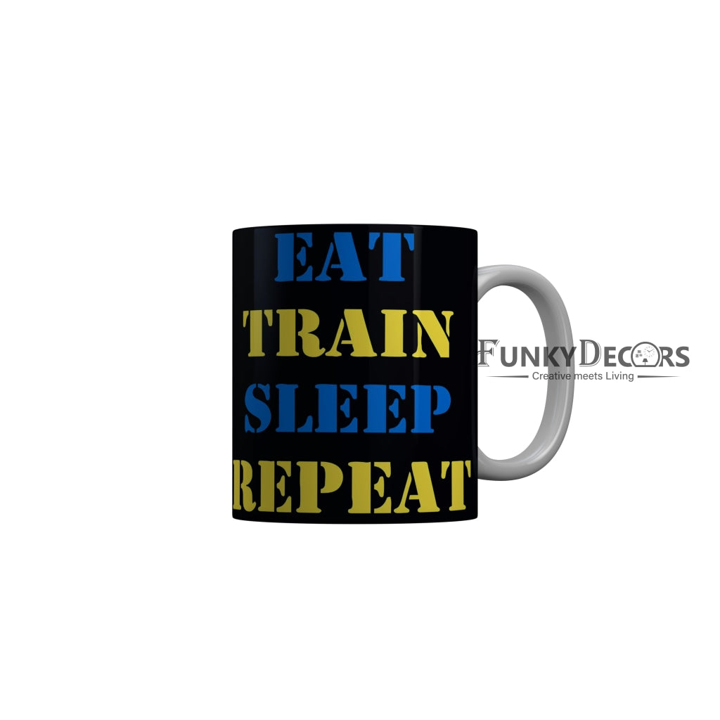 FunkyDecors Eat Train Sleep Repeat Black Funny Quotes Ceramic Coffee Mug, 350 ml