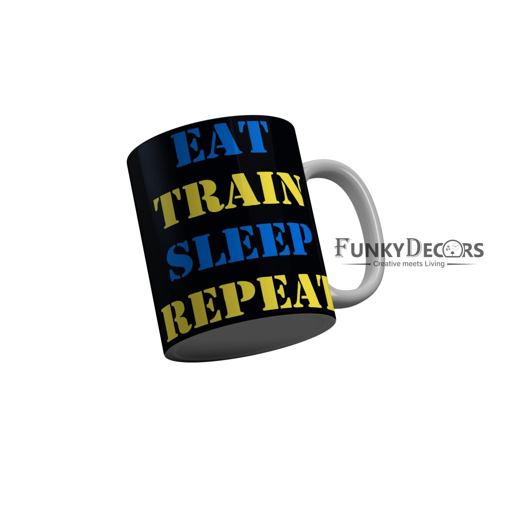 FunkyDecors Eat Train Sleep Repeat Black Funny Quotes Ceramic Coffee Mug, 350 ml