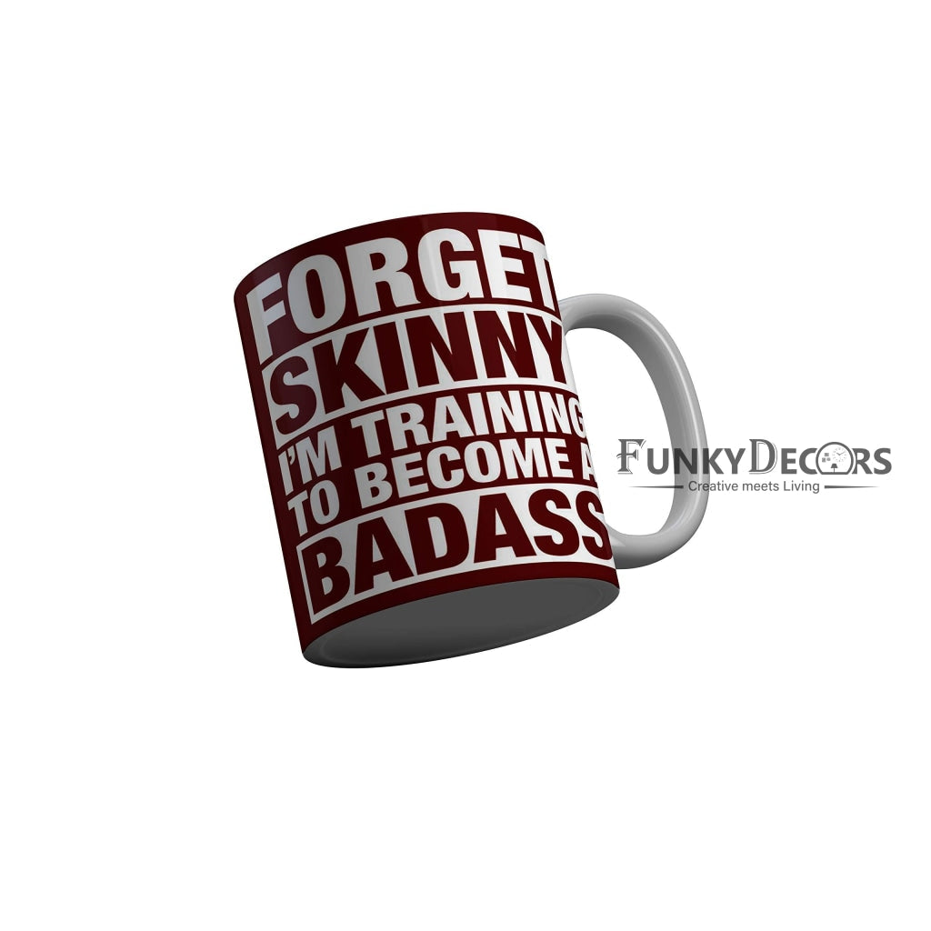 Funkydecors Forget Skinny I Am Training To Become A Badass Red Funny Quotes Ceramic Coffee Mug 350