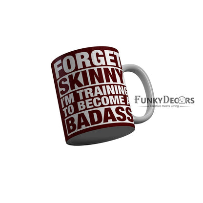 Funkydecors Forget Skinny I Am Training To Become A Badass Red Funny Quotes Ceramic Coffee Mug 350