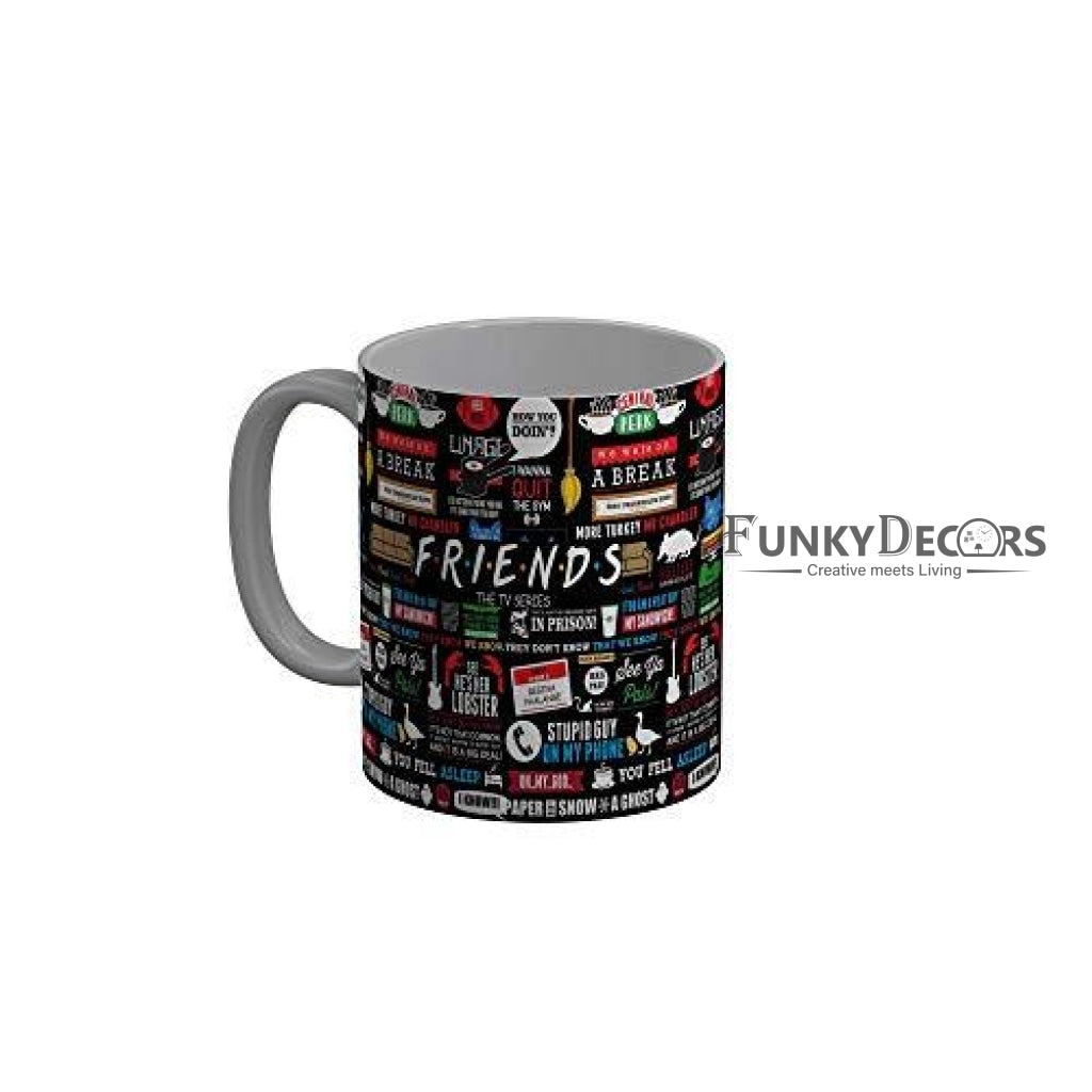 Funkydecors Friends Tv Series Ceramic Mug 350 Ml Multicolor Mugs