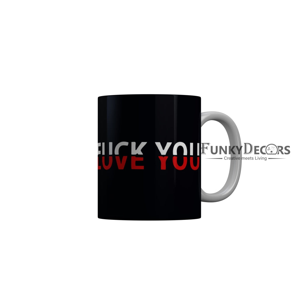 FunkyDecors Fuck You Black Funny Quotes Ceramic Coffee Mug, 350 ml