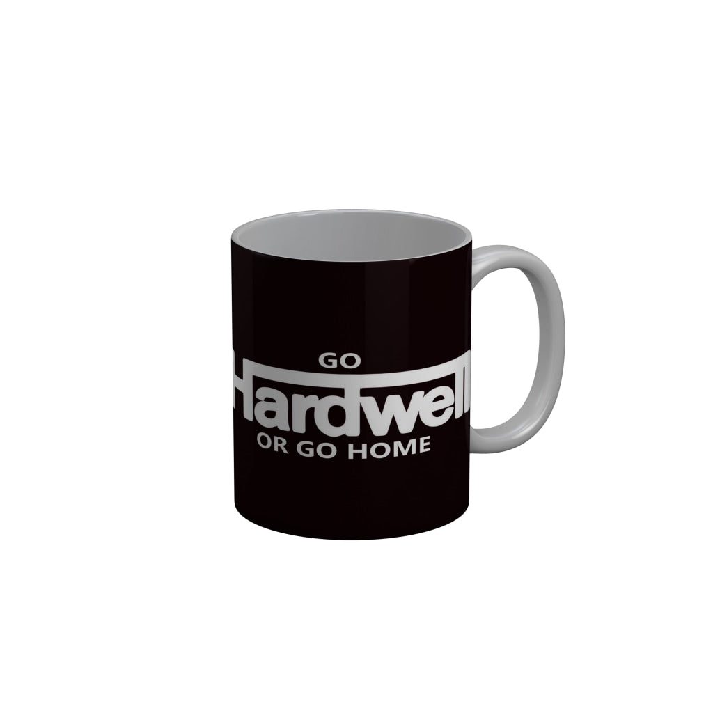FunkyDecors Go Hardwell Or Go Home Black Motivational Quotes Ceramic Coffee Mug, 350 ml